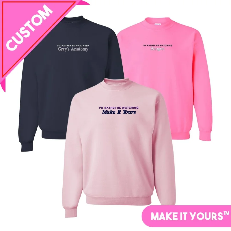 Huge Price Cuts Await!Make It Yours™ 'I'd Rather Be Watching' Crewneck Sweatshirt