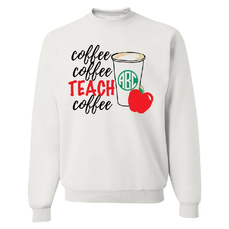 Buy One, Get One Free!Monogrammed 'Coffee & Teach' Crewneck Sweatshirt